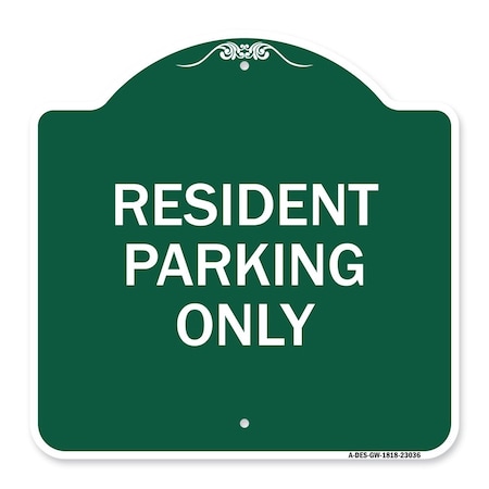 Signmission Reserved Parking Sign Resident Parking Only, Green & White Aluminum Sign, 18" x 18", GW-1818-23036 A-DES-GW-1818-23036